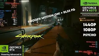 Cyberpunk 2077 - RTX 4070 - SMOOTH MOTION ON! + DLSS FG - 1440p, 1080p - PC Performance & FPS Test