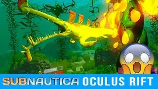 Let's Play Oculus Rift!!! |  Subnautica | Is that the Final Boss?