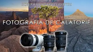 Echipamente foto pentru fotografia de calatorie