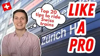 RIDE SWISS TRAINS LIKE A PRO: Top 20 tips to master Switzerland's rail system in 2025