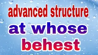 advance structure advanced speaking English at whose behest किसके कहने पर #spokenEnglishcourse