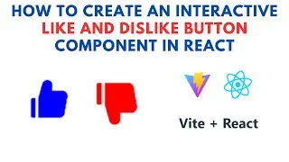 How to Create an Interactive Like and Dislike Button Component Using React  Icons