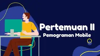 Instal perangkat Android dan Memahami konsep pemrograman Android (Pertemuan II)