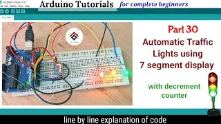 Traffic light controller using Arduino and 7 segment display [with CODE] | Arduino projects