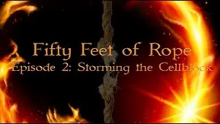 Fifty Feet of Rope: A Spelljammer D&D Podcast Adventure - E2 - "Storming the Cellblock"