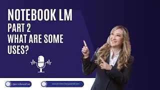 280. Notebook LM part 2