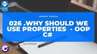 026  .Why should we use properties   - Object Oriented Programming in C# in DARIJA ARABIC