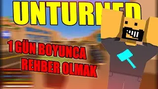 BİR GÜN BOYUNCA REHBER OLMAK !!! | UNTURNED ROLEPLAY !?!?! #50