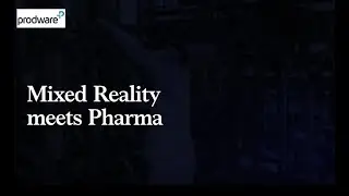 Prodware und Rentschler Biopharma SE - Mixed Reality Meets Pharma