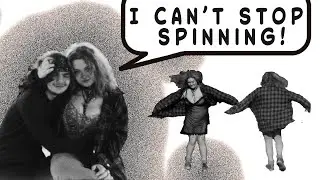 She Can't Stop Spinning!