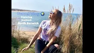 VLOG - exploring Scotland, North Berwick | Travel with us | Wanderlust