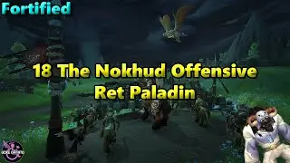 Dragonflight Season 4 Ret Paladin - 18 The Nokhud Offensive Fortified