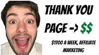 Make $1700 A Week With Affiliate Marketing Using Facebook Ads   Build The Thank You Page