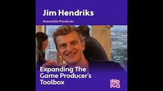 Jim Hendriks - Expanding The Game Producer’s Toolbox - INDIGO 2025