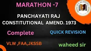 MARATHON-7  PANCHAYATI RAJ ACT || 73RD AMENDMENT ACT 1992 || VLW || BY WAHEED SIR.