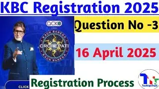 Kbc Registration Question 3|kbc registration question 16 April|kbc question 16 april|TechTipsTrust