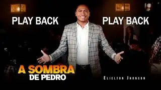 Play Back | A Sombra de Pedro | Elielton Jhonson