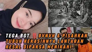 TOLAK NIKAHI SITI AMELIA PRIA INI TEGA BVNUH DAN MVTIL4SI KEKASIHNYA DI HUTAN