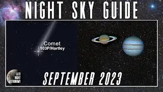 The Night Sky | September 2023 | Comet 103P/Hartley | Saturn & Jupiter | Milky Way