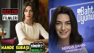 Hande Subaşı Kimdir? Nereli? Kaç Yaşında? Oynadığı Dizileri Ve Filmleri - Baht Oyunu Nergis