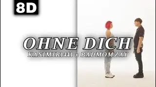 8D AUDIO | KASIMIR1441 x BADMÓMZJAY - OHNE DICH [LYRICS]