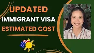 UPDATED IMMIGRANT VISA FEE ESTIMATES: Cost of the American Dream