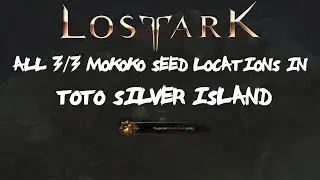 ALL [3/3] Toto Silver Island Mokoko Seeds Locations In Lost Ark