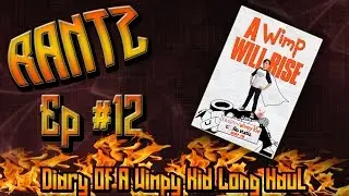 Rantz #12: Diary Of A Wimpy Kid Long Haul