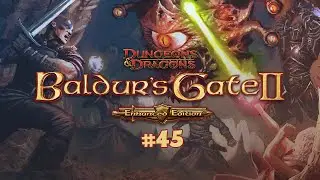 45 La FIN de Baldur's Gate 2