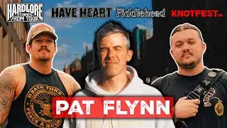 HardLore: Pat Flynn (Have Heart / Fiddlehead)