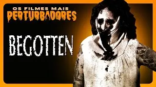 BEGOTTEN: World's Most Disturbing Movies #16
