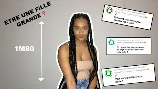 Q&A: FAIRE 1M80 QUAND ON EST UNE FILLE ! 🥶