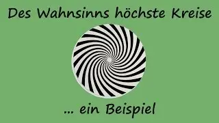 Des Wahnsinns höchste Kreise - ein Beispiel