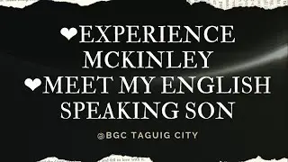 EXPERIENCE MCKINLEY X MEET MY ENGLISH SPEAKING SON | TIN MONTEALEGRE