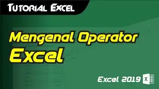 Mengenal Operator Excel