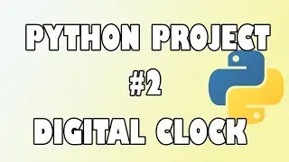 Python Project #2 - Digital Clock - Beautiful Graphical Clock