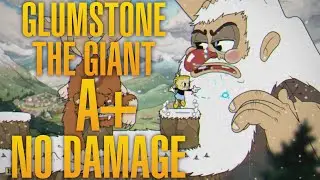 CUPHEAD DLC - GLUMSTONE THE GIANT A+ GUIDE - NO DAMAGE PEASHOOTER ONLY - TIPS AND TRICKS