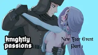 Knightly Passions || New Year Story || Part : 1 (v0.3d)