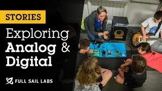 Exploring Analog and Digital | Full Sail Labs