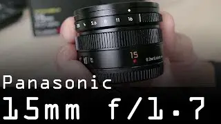 Panasonic Leica 15mm f/1.7 review