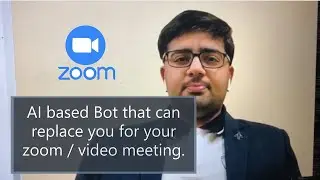 Zoom-bot 2.0 - AI powered Video bot that can attend meetings for you - English/Urdu/Hindi/Chinese