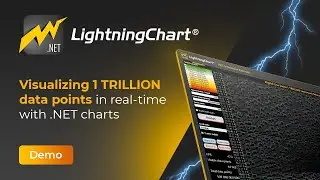 Visualizing 1 TRILLION data points | LightningChart .NET