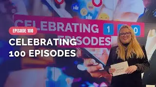 Ep 100 - Celebrating 100 Episodes