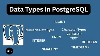 Understanding data types in PostgreSQL - PostgreSQL Tutorial #5