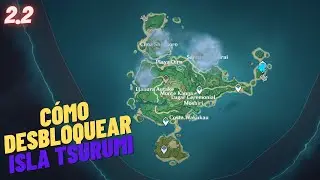 CÓMO DESBLOQUEAR LA ISLA TSURUMI | VERSIÓN 2.2 | Genshin Impact #35