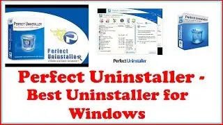 Perfect Uninstaller - Best Uninstaller for Windows