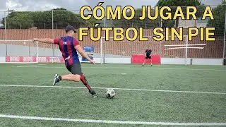 CÓMO JUGAR A FÚTBOL aunque te FALTE 1 PIE