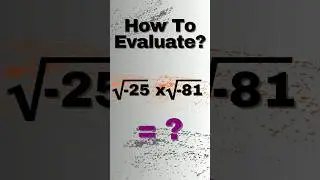 Evaluate √-25×√-81 #shorts #radical #maths #radicalequations #mathematics #viral #simplification #yt