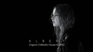 30 минут мызыки Organic House\Melodic House mix #92