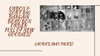 Unboxing & Sorting Huge BBB Order! Laura's May Picks!!